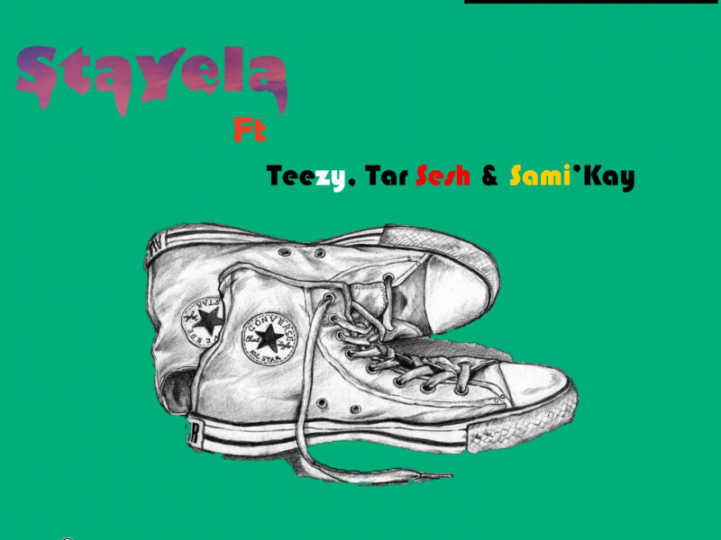 Stayela (feat. Teezy, Tar Sesh & Sami'Kay) (Single)