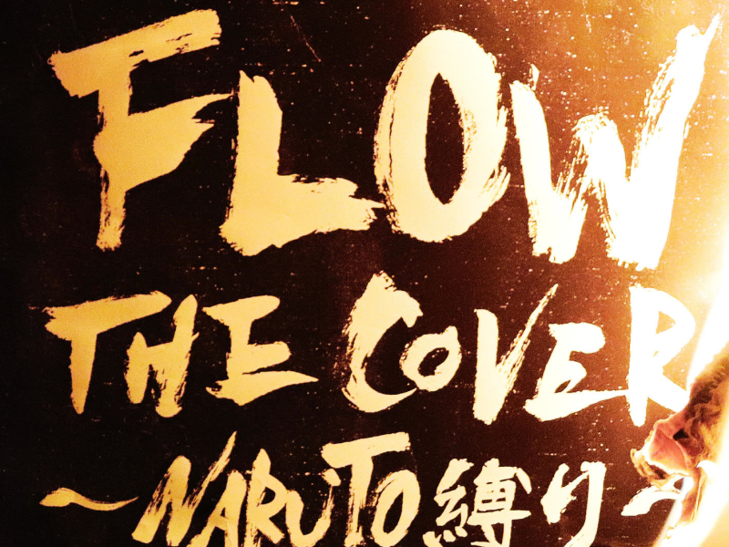 FLOW THE COVER NARUTO SHIBARI