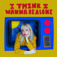 i think i wanna be alone (Single)