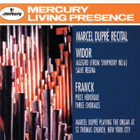 Widor: Symphony No.6: Allegro; Salve Regina/Franck: Pìece Héroïque; Three Chorales