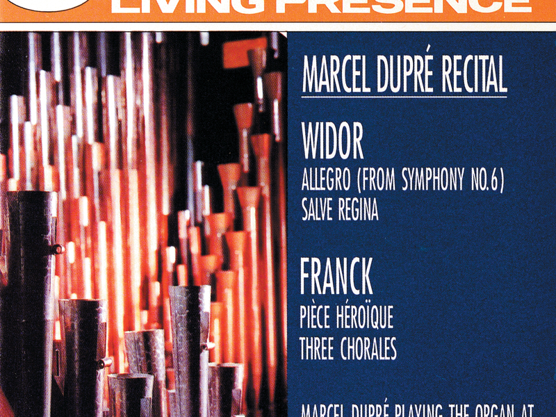 Widor: Symphony No.6: Allegro; Salve Regina/Franck: Pìece Héroïque; Three Chorales