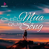 Chiều Mưa Qua Sông