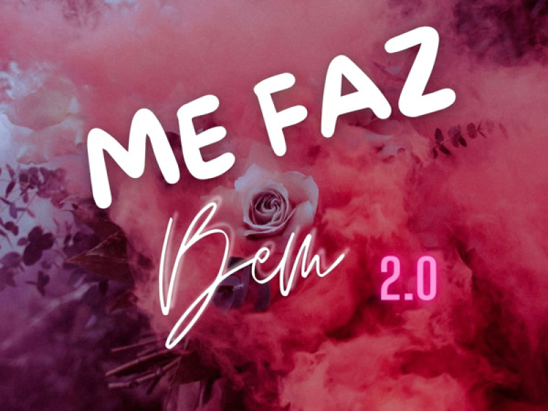 Me Faz Bem 2.0 (Remix) (Single)
