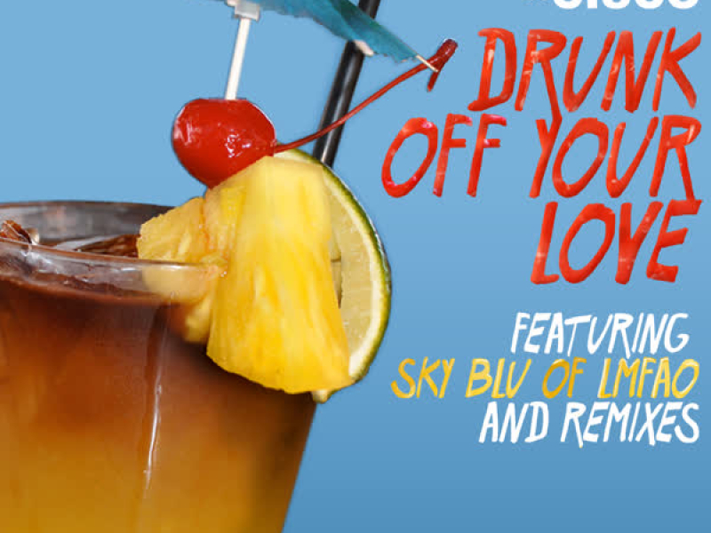 Drunk off Your Love - Remix EP