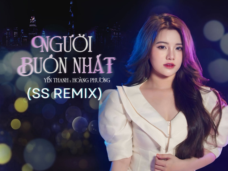 Người Buồn Nhất (SS Remix) (Single)
