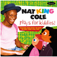Nat King Cole Plays For Kiddies!:  Selections From 