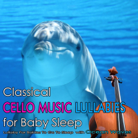 Classical Cello Music Lullabies for Baby Sleep: Lullaby For Babies To Go To Sleep with Ocean Waves (Single)