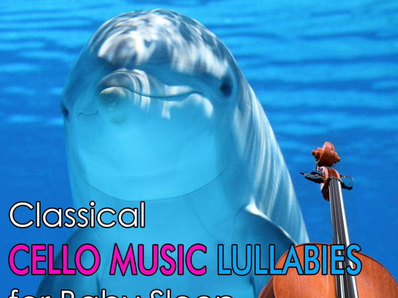 Classical Cello Music Lullabies for Baby Sleep: Lullaby For Babies To Go To Sleep with Ocean Waves (Single)