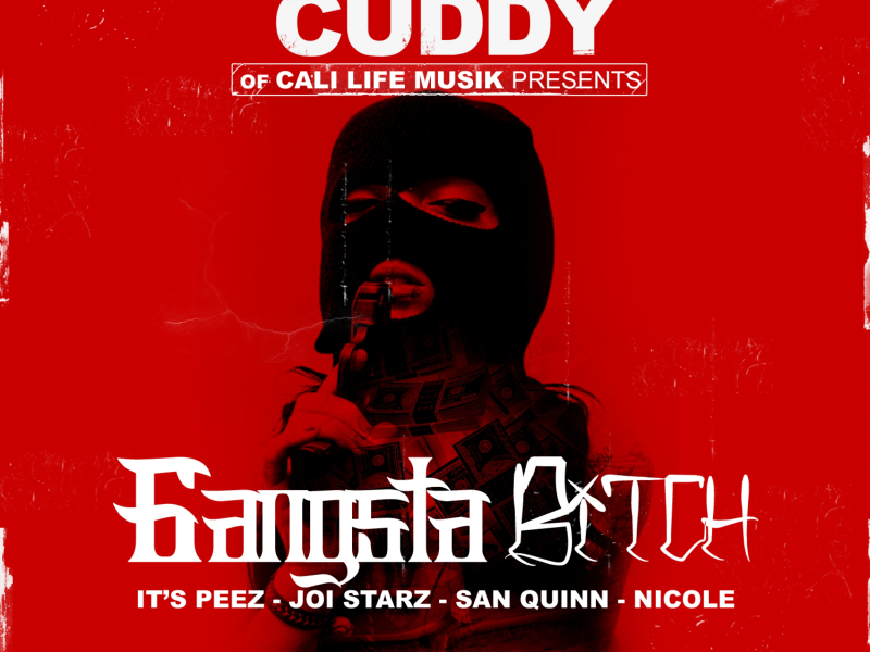 Gangsta Bitch (feat. It's Peez, Joi Starz, San Quinn & Nicole)