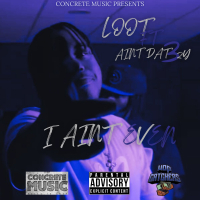 I Ain't Even (feat. AintDat3zy) (Single)