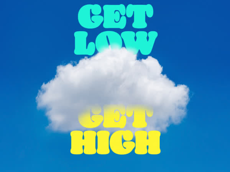 Get Low, Get High (Single)