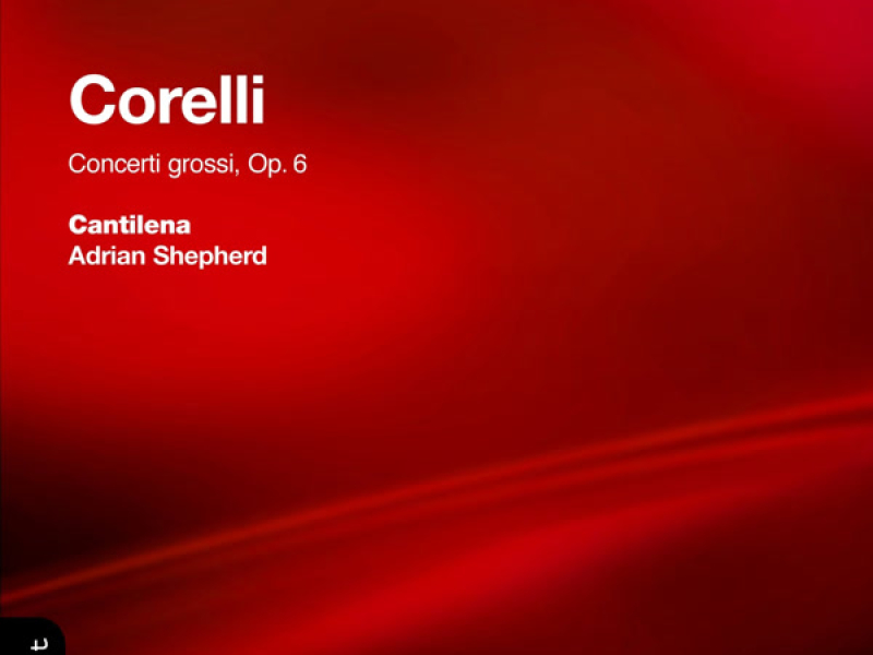 Corelli: 12 Concerto Grossi, Op. 6