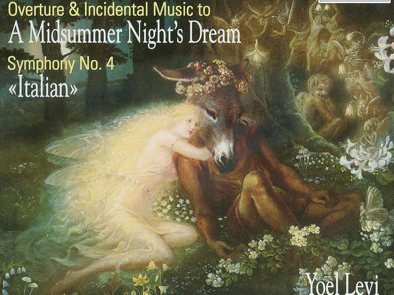 Mendelssohn: Music To A Midsummer Night's Dream & Symphony No. 4 in A Major, Op. 90, MWV N 16 