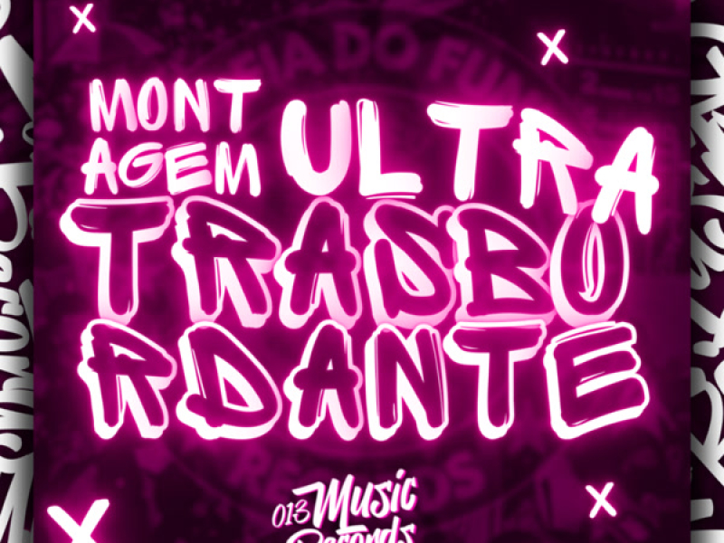 Montagem Ultra Transbordante (Single)