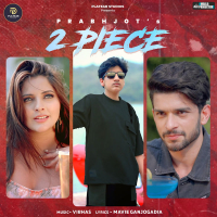 2 Piece (feat. Amardeep Phogat, Khyati) (Single)