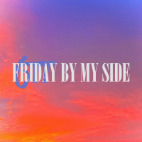 FRIDAY BY MY SIDE (EP)