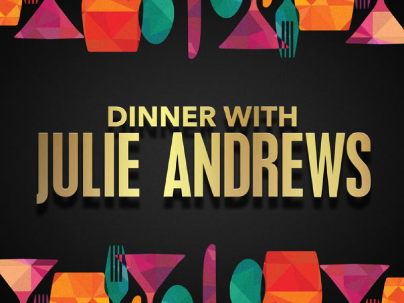 Dinner with Julie Andrews