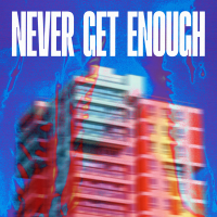 Never Get Enough (Single)