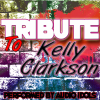 Tribute to Kelly Clarkson