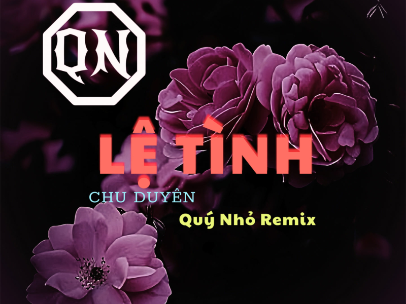 Lệ Tình (Quý Nhỏ Remix) (Single)