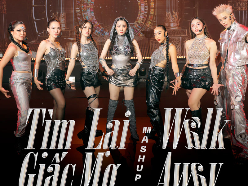 Mash Up: Tìm Lại Giấc Mơ & Walk Away (Single)
