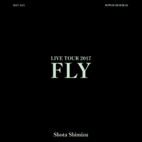 SHIMIZU SHOTA LIVE TOUR 2017 FLY