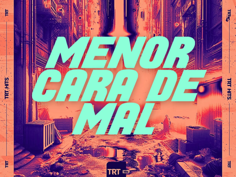 MENOR CARA DE MAL (Single)