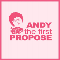 Andy The First Propose