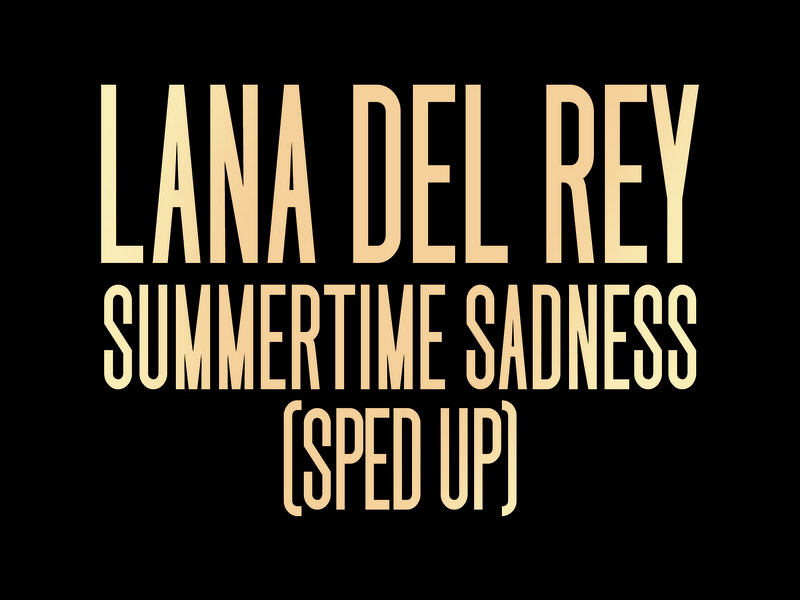 Summertime Sadness (Sped Up) (Single)
