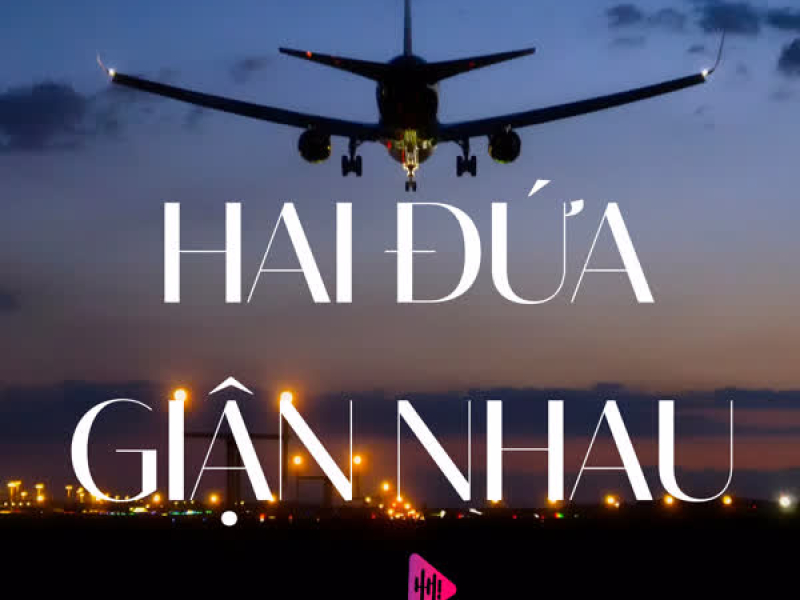 Hai Đứa Giận Nhau