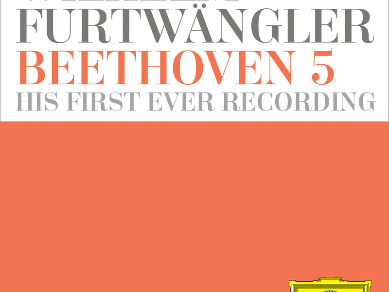 Wilhelm Furtwängler: Beethoven 5 – his first ever recording   (Vol. 2)