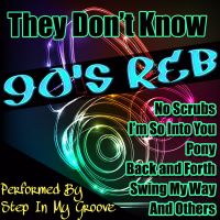 They Don't Know: 90's R&B