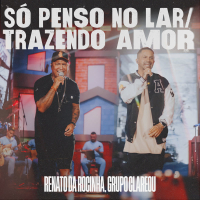 Só Penso No Lar / Trazendo Amor (Ao Vivo) (Single)