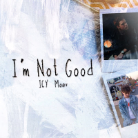 I'm Not Good (Single)