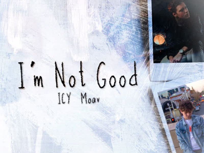 I'm Not Good (Single)