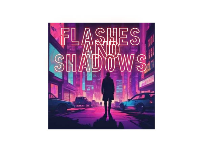 Flashes and Shadows (Single)
