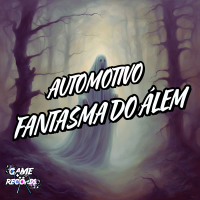 Automotivo Fantasma do Álem (Single)