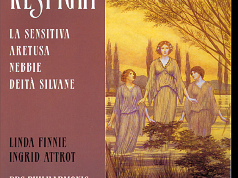 Respighi: Deità silvane, La sensitiva, Nebbie & Aretusa