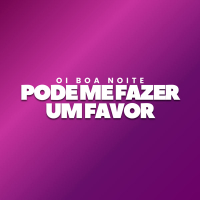 Oi Boa Noite Pode Me Fazer Um Favor (Single)