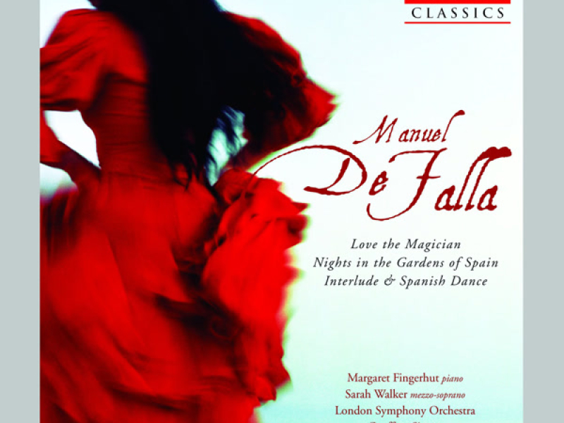 De Falla: Love the Magician, Nights in the Gardens of Spain & Interlude and Spanish Dances