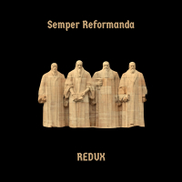 Semper Reformanda Redux (Single)