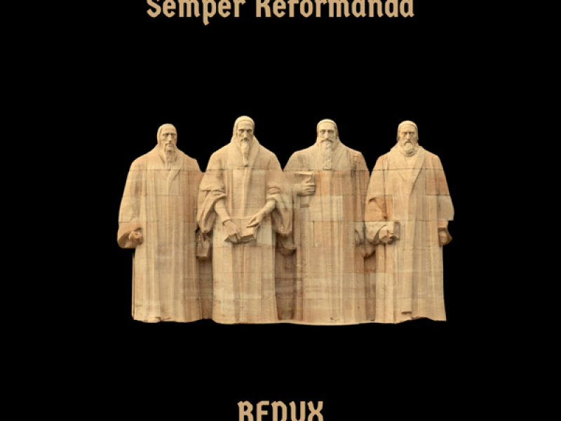 Semper Reformanda Redux (Single)