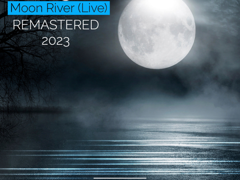 Moon River (Remastered 2023) (Live) (Single)