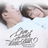 Làm Vợ Anh Được Chưa (DinhLong Mix) (Single)