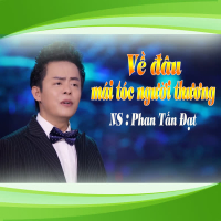 Về Đâu Mái Tóc Người Thương (Single)
