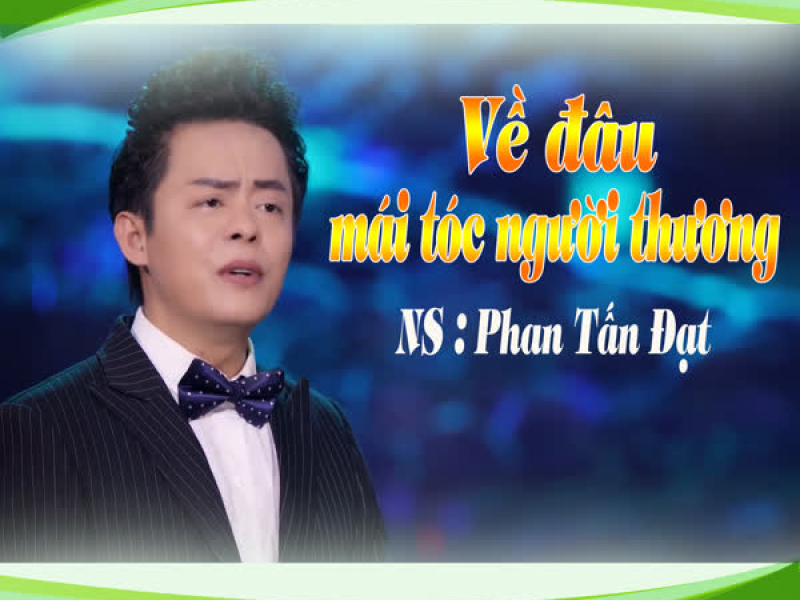 Về Đâu Mái Tóc Người Thương (Single)