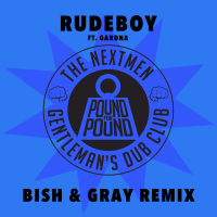 Rudeboy (Bish & Gray Remix) (Single)