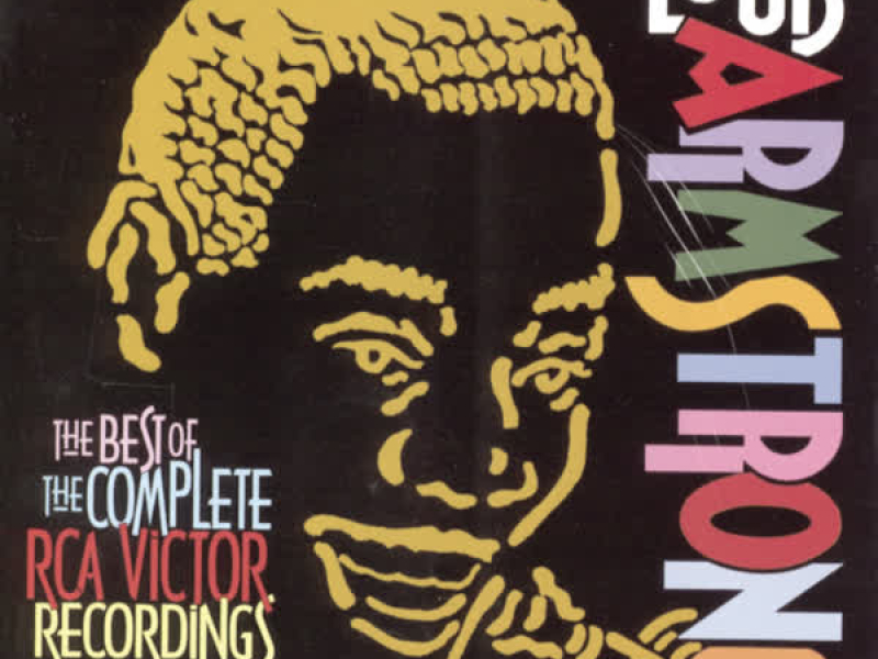 Louis Armstrong: The Best of the Complete RCA Victor Recordings