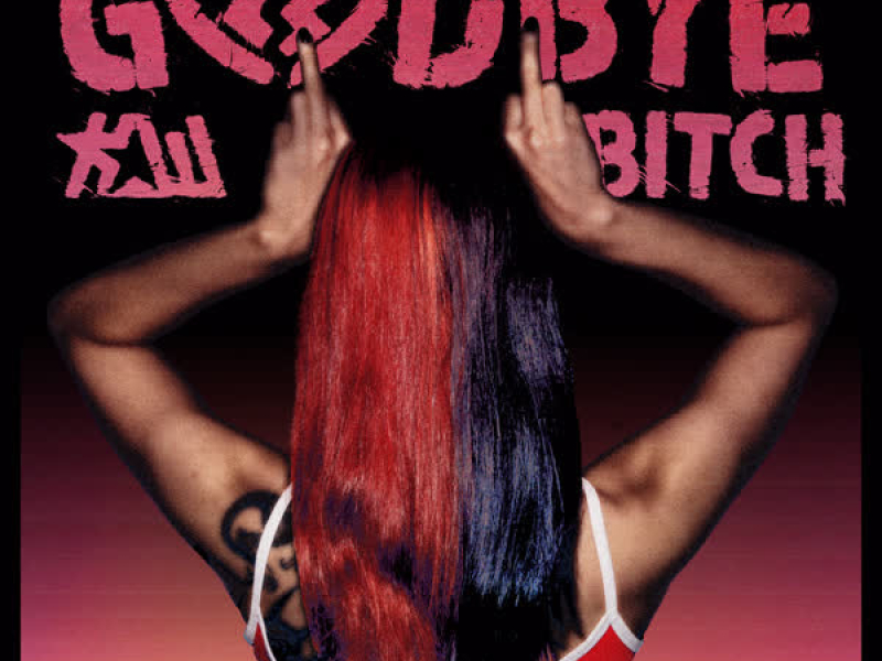 Goodbye Bitch (Single)