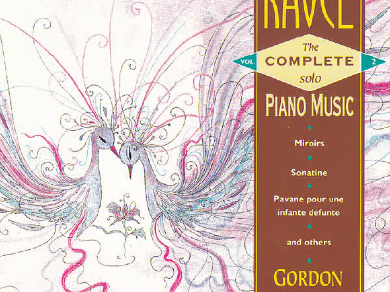 Ravel: The Complete Solo Piano Music Vol.2